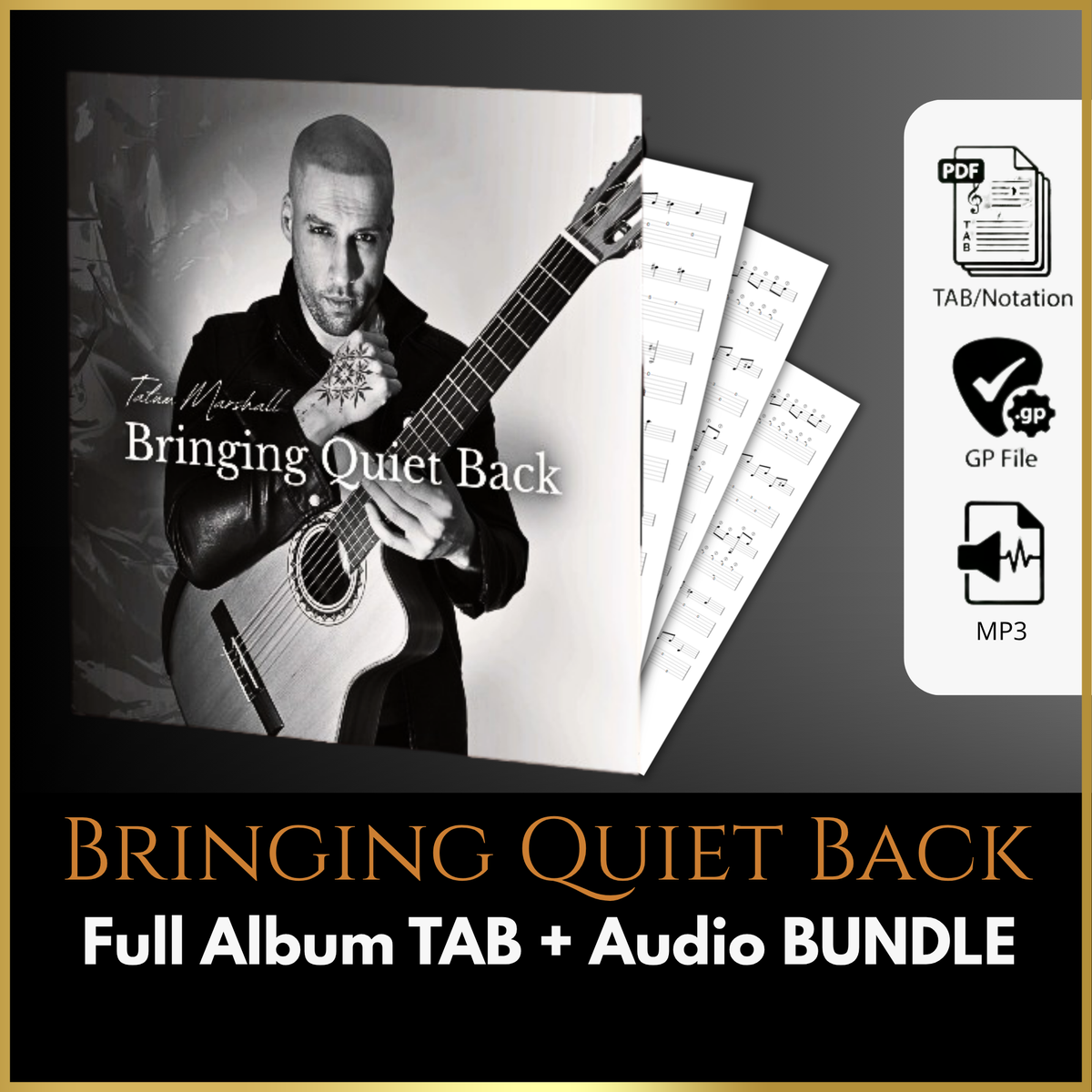 Promotional graphic for a music TAB and audio bundle titled 'Bringing Quiet Back' by Tatum Marshall. The design shows the album cover with a black-and-white portrait of the artist holding an acoustic guitar, several sheet music pages fanned out, and a white badge listing file formats PDF, GP, and MP3.